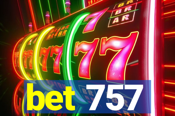 bet 757